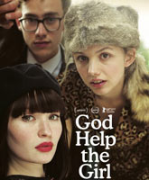 Смотреть Онлайн Боже, помоги девушке / God Help the Girl [2014]